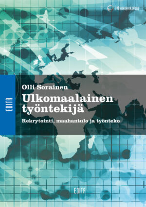 Ulkomaalainen työntekijä - Rekrytointi, maahantulo ja työnteko (2. uudistettu painos)