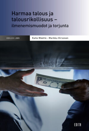 Harmaa talous ja talousrikollisuus - ilmenemismuodot ja torjunta