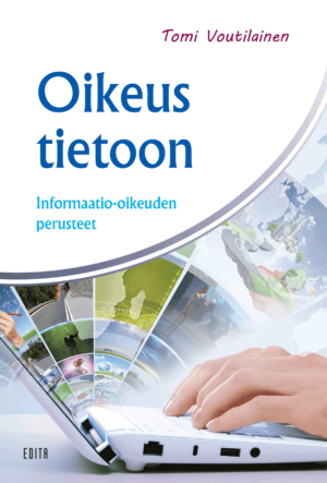 Oikeus tietoon - Informaatio-oikeuden perusteet (2. uudistettu painos)