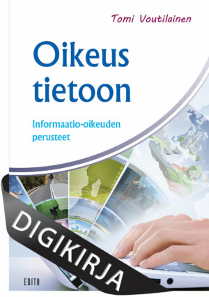 Oikeus tietoon - informaatio-oikeuden perusteet (uud.) Digikirja