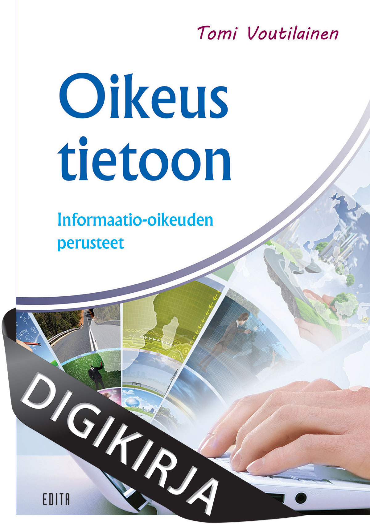 Oikeus tietoon - informaatio-oikeuden perusteet (uud.) Digikirja