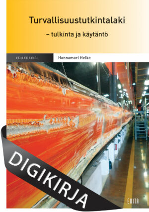 Turvallisuustutkintalaki - tulkinta ja käytäntö. Digikirja