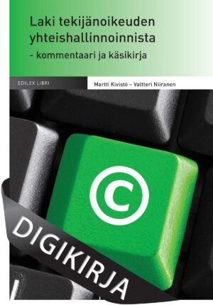 Laki tekijänoikeuden yhteishallinnoinnista - kommentaari ja käsikirja. Digikirja