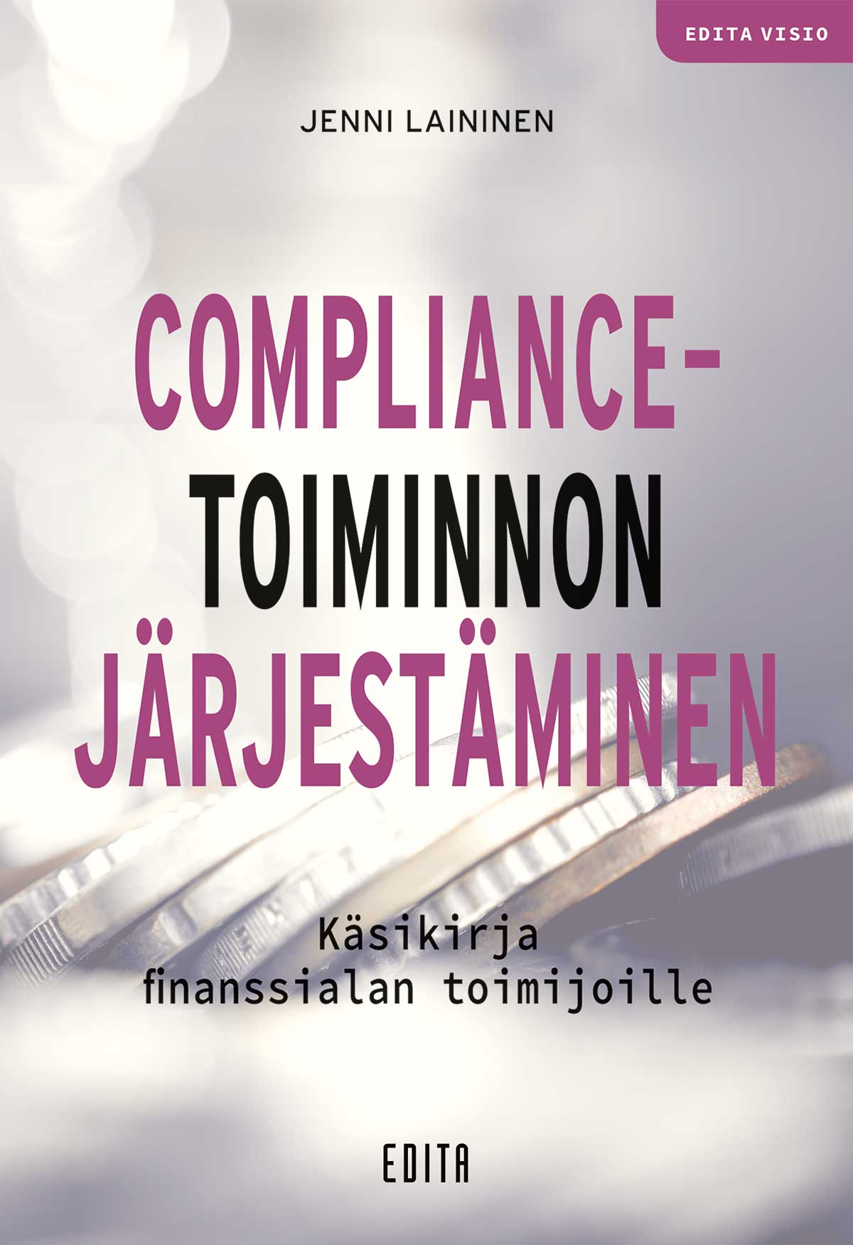 Compliance-toiminnon järjestäminen – Käsikirja finanssialan toimijoille
