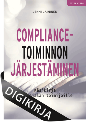 Compliance-toiminnon järjestäminen – Käsikirja finanssialan toimijoille Digikirja