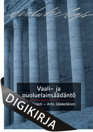 Vaali- ja puoluelainsäädäntö, 7., uudistettu painos Digikirja