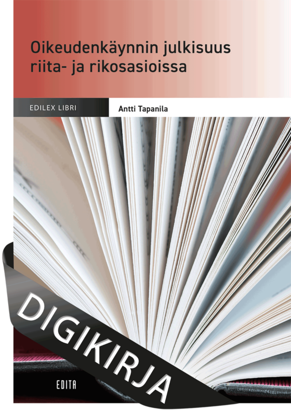 Oikeudenkäynnin julkisuus riita- ja rikosasioissa, 2., uudistettu painos Digikirja