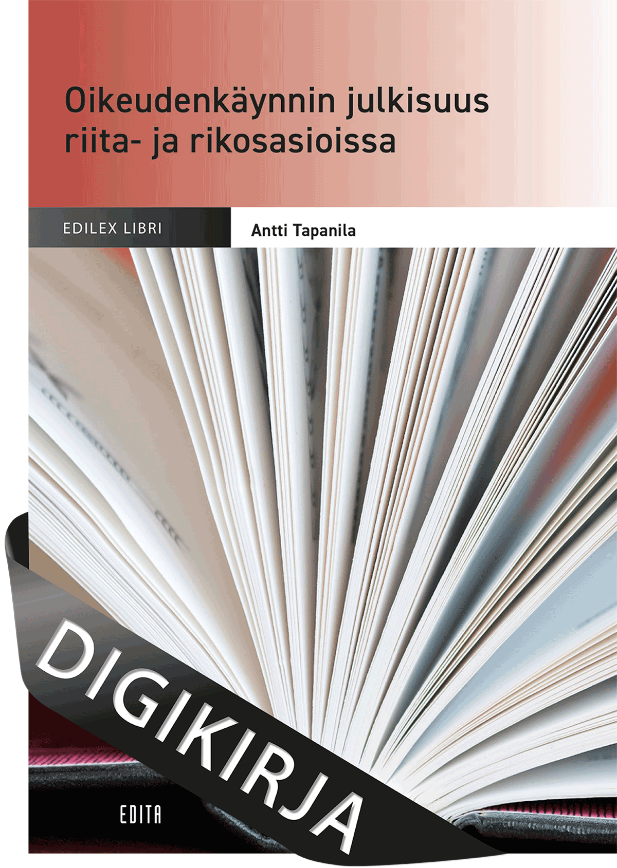 Oikeudenkäynnin julkisuus riita- ja rikosasioissa, 2., uudistettu painos Digikirja