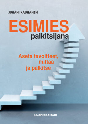 Esimies palkitsijana – aseta tavoitteet, mittaa ja palkitse