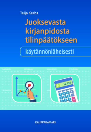 Juoksevasta kirjanpidosta tilinpäätökseen käytännönläheisesti