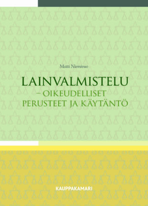 Lainvalmistelu - oikeudelliset perusteet ja käytäntö