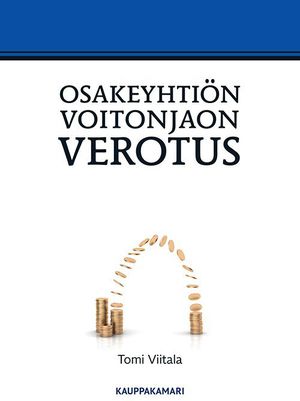 Osakeyhtiön voitonjaon verotus - perusteet ja suunnittelu