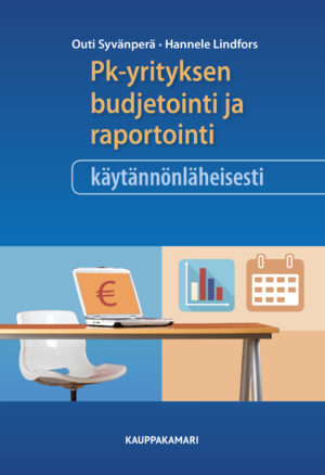 Pk-yrityksen budjetointi ja raportointi käytännönläheisesti
