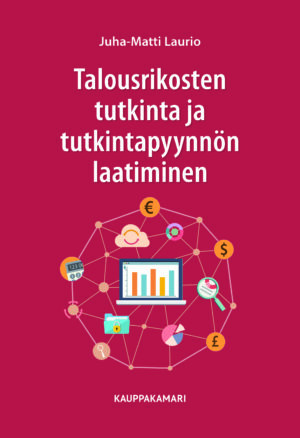 Talousrikosten tutkinta ja tutkintapyynnön laatiminen