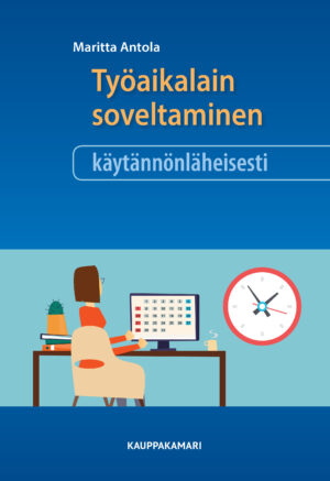 Työaikalain soveltaminen käytännönläheisesti