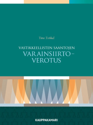 Vastikkeellisten saantojen varainsiirtoverotus – erityisesti yritysten näkökulmasta