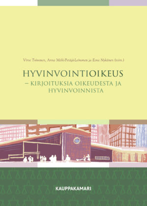 Hyvinvointioikeus - kirjoituksia oikeudesta ja hyvinvoinnista