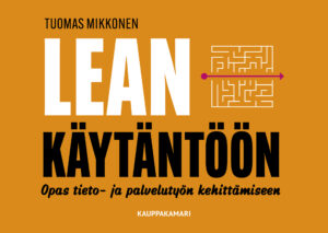 Lean käytäntöön - opas tieto- ja palvelutyön kehittämiseen (2022)